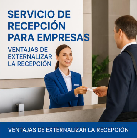 Servicio de recepción para empresas: ventajas de externalizar la recepción - Recepcionistas externos en empresas, oficinas y centros corporativos